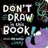 Bill Cotter Don't Draw in This Book! (Libro di cartone)