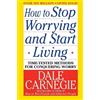 Dale Carnegie How to Stop Worrying and Start Living (Tascabile)