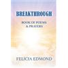 Felicia Edmond Breakthrough Book of Poems and Prayers (Tascabile)