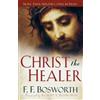 Robert Bosworth F. F. Bosworth Christ the Healer (Tascabile)