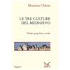 Donzelli Le tre culture del Medioevo. Dotta, popolare, orale
