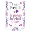 Newton Compton Editori Ti prego lasciati odiare. Limited edition