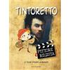 Tintoretto. Pittore e regista