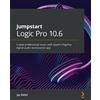 Jay Asher Jumpstart Logic Pro 10.6 (Tascabile)