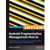 Gianluca Pacchiella Instant Android Fragmentation Management How-to (Digital)