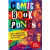 Karl Stock Comic Book Punks: How a Generation of Brits Reinve (Copertina rigida)