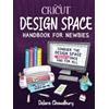 Delara Chowdhury Cricut Design Space Handbook for Newbies (Tascabile)