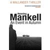 Henning Mankell An Event in Autumn (Tascabile)