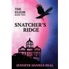 Jennifer Daniels Neal Snatcher's Ridge, The Elixir Series Book 2 (Tascabile)