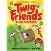 Andrew McDonald Twig Friends Stick Together (Copertina rigida) Twig Friends