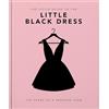 Orange Hippo The Little Book of the Little Black Dress: 100 Years of a Fashion Icon