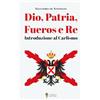 D'Amico Editore Dio, patria, fueros, re. Introduzione al Carlismo