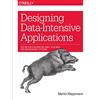 O'Reilly Media Designing Data-Intensive Applications: Big Ideas Behind Reliable, Scalable, and Maintainable Systems