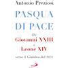 San Paolo Edizioni Pasqua di pace. Da Giovanni XXIII a Leone XIV, verso il Giubileo del 2033