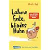 Carlsen Verlag GmbH Lahme Ente, blindes Huhn: Ein umwerfend komisches Kinderbuch des Bestseller-Autors über Mut, wahre Freundschaft und allergeheimste Wünsche: 1