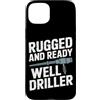 Water Well Driller Gifts / Well Drilling Custodia per iPhone 15 Plus Perforazione di pozzi di perforazione di pozzi d'acqua