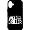 Water Well Driller Gifts / Well Drilling Custodia per iPhone 16 Plus Perforazione di pozzi di perforazione di pozzi d'acqua