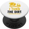 Funny quote Cement Job I Turn The Dirt Truck Construction Worker Cement Job I Turn The Dirt PopSockets PopGrip Adesivo