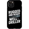 Water Well Driller Gifts / Well Drilling Custodia per iPhone 11 Pro Perforazione di pozzi di perforazione di pozzi d'acqua