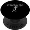 Funny Volleyball Outfit & Volleyball Pla No volleyball Oggi divertente volley PopSockets PopGrip Adesivo
