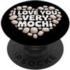 Mochi Kawaii Dolci Giapponesi Food Humor Ti Amo Mochi Tanto Kawaii Dolce Giapponese PopSockets PopGrip Adesivo