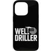 Water Well Driller Gifts / Well Drilling Custodia per iPhone 13 Pro Perforazione di pozzi di perforazione di pozzi d'acqua