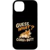 Funny Corgi Dog Designs Custodia per iPhone 14 Plus Guess What Corgi Butt, divertente disegno umoristico a forma di cane Corgi Lover