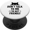 Simple quote Don't Talk To Me I'm Not Fr Cat Introvert Sarcastic Don't Talk To Me I'm Not Friendly PopSockets PopGrip Adesivo