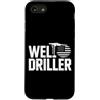 Water Well Driller Gifts / Well Drilling Custodia per iPhone SE (2020) / 7/8 Perforazione di pozzi di perforazione di pozzi d'acqua