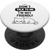 Simple quote Don't Talk To Me I'm Not Fr Cat Introvert Sarcastic Don't Talk To Me I'm Not Friendly PopSockets PopGrip Adesivo
