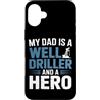 Water Well Driller Gifts / Well Drilling Custodia per iPhone 16 Plus Perforazione di pozzi di perforazione di pozzi d'acqua