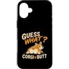 Funny Corgi Dog Designs Custodia per iPhone 16 Plus Guess What Corgi Butt, divertente disegno umoristico a forma di cane Corgi Lover