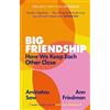 Little, Brown Book Group Big Friendship: How We Keep Each Other Close