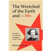 Minerva Davis The Wretched of the Earth and Me (Tascabile)