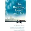 Edward Canfor-Dumas The Buddha, Geoff and Me (Tascabile)