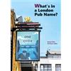James Potts Sam Cullen What's in a London Pub Name? (Tascabile)
