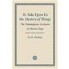 Martin Lings To Take Upon Us the Mystery of Things (Tascabile) Words of Wisdom