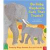 Ben Lerwill Do Baby Elephants Suck Their Trunks? - Amazing Ways Anim (Tascabile)