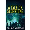 Fergus Anstock A Tale Of Scorpions (Tascabile)