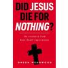 Orson Wedgwood Did Jesus Die For nothing? (Tascabile)