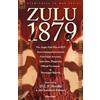 Zulu 1879 - The Anglo-Zulu War of 1879 from Contemporary Sources (Tascabile)