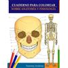 Anatomy Academy Cuaderno para colorear sobre anatomía y fisiología (Tascabile)