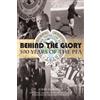 John Harding Behind the Glory: 100 Years of the PFA (Tascabile)