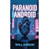 Will Gibson The Paranoid Android (Copertina rigida)