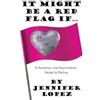 Jennifer Lopez It Might Be a Red Flag If ... (Tascabile)