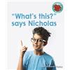 Susan Frame "What's this?" says Nicholas (Tascabile)