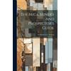 Archibald a C Dickson The Mica Miner's And Prospector's Guide (Copertina rigida)