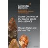 Moujan Matin Michael T Glazed Ceramics of the Islamic World 700-1600 (Tascabile)