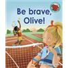 Susan Frame Be brave, Olive! (Tascabile) Red Squirrel Phonics Level 7 Set 2b