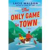 Lacie Waldon The Only Game in Town (Tascabile)